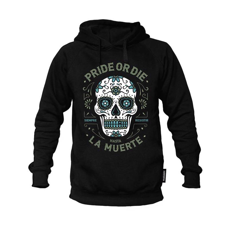 PRIDE OR DIE Hasta La Muerte hoodie -black